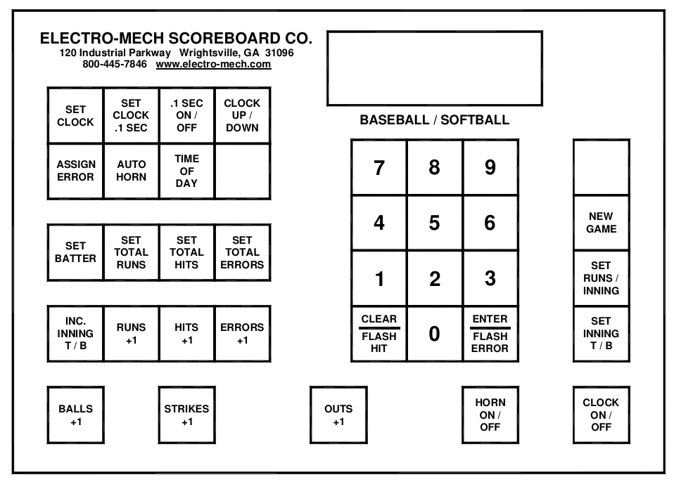 Figure 12 Keypad Layout — ELECTRO-MECH SCOREBOARD CO., 120 Industrial Parkway Wrightsville, GA 31096 800-445-7846 www.electro-mech.com, SET CLOCK, SET CLOCK .1 SEC, .1 SEC ON / OFF, CLOCK UP / DOWN, BASEBALL / SOFTBALL, ASSIGN ERROR, AUTO HORN, TIME OF DAY, NEW GAME, SET BATTER, SET TOTAL RUNS, SET TOTAL HITS, SET TOTAL ERRORS, SET RUNS / INNING, INC. INNING T / B, CLEAR, ENTER, RUNS +1, HITS +1, ERRORS +1, SET INNING T / B, FLASH HIT, FLASH ERROR, BALLS +1, STRIKES +1, OUTS +1, HORN ON / OFF, CLOCK ON / OFF