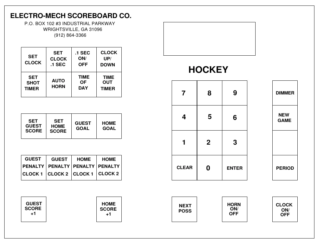 Figure 12 Keypad Layout — ELECTRO-MECH SCOREBOARD CO., P.O. BOX 102 #3 INDUSTRIAL PARKWAY WRIGHTSVILLE, GA 31096 (912) 864-3366, SET CLOCK .1 SEC, .1 SEC ON/ OFF, CLOCK UP/ DOWN, SET CLOCK, HOCKEY, SET SHOT TIMER, TIME OF DAY, TIME OUT TIMER, AUTO HORN, 7, 8, 9, DIMMER, 4, 5, 6, NEW GAME, SET GUEST SCORE, SET HOME SCORE, GUEST GOAL, HOME GOAL, 1, 2, 3, GUEST, GUEST, HOME, HOME, PENALTY PENALTY PENALTY PENALTY, CLEAR, 0, ENTER, PERIOD, CLOCK 1, CLOCK 2, CLOCK 1, CLOCK 2, GUEST SCORE +1, HOME SCORE +1, NEXT POSS, HORN ON/ OFF, CLOCK ON/ OFF
