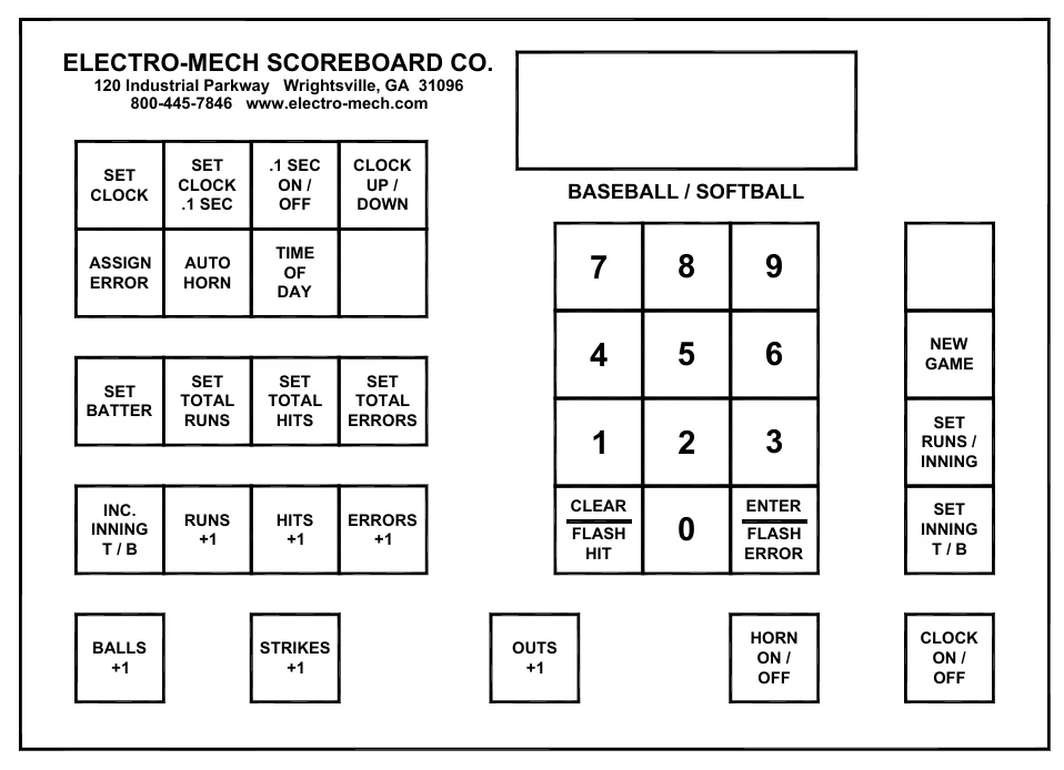 Figure 9 Keypad Layout — ELECTRO-MECH SCOREBOARD CO., 120 Industrial Parkway Wrightsville, GA 31096 800-445-7846 www.electro-mech.com, SET CLOCK, SET CLOCK .1 SEC, .1 SEC ON / OFF, CLOCK UP / DOWN, BASEBALL / SOFTBALL, ASSIGN ERROR, AUTO HORN, TIME OF DAY, NEW GAME, SET BATTER, SET TOTAL RUNS, SET TOTAL HITS, SET TOTAL ERRORS, SET RUNS / INNING, INC. INNING T / B, CLEAR, ENTER, RUNS +1, HITS +1, ERRORS +1, SET INNING T / B, FLASH HIT, FLASH ERROR, BALLS +1, STRIKES +1, OUTS +1, HORN ON / OFF, CLOCK ON / OFF